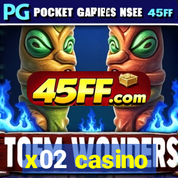 x02 casino